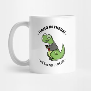 Hang In there For a Weekend Mug